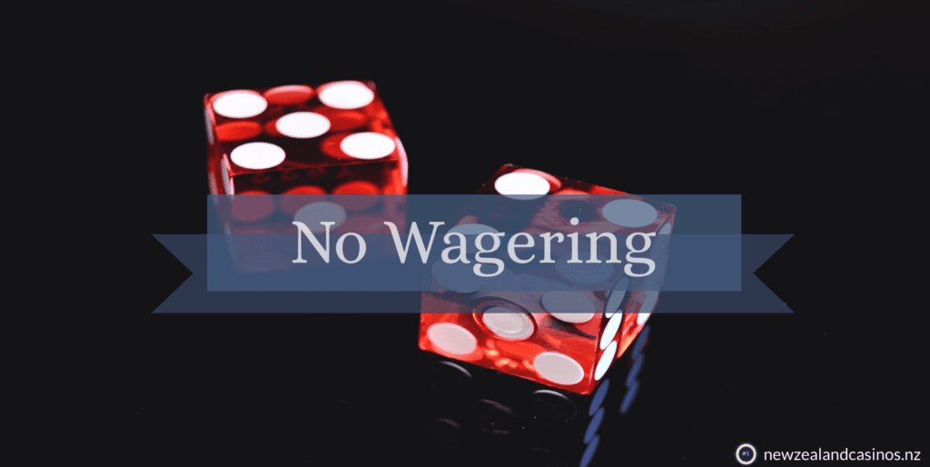 no wagering casinos in NZ- Keep what you win!