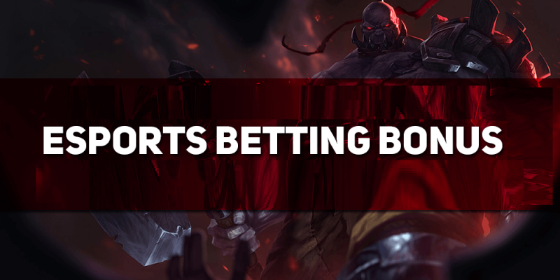 esport betting bonuses